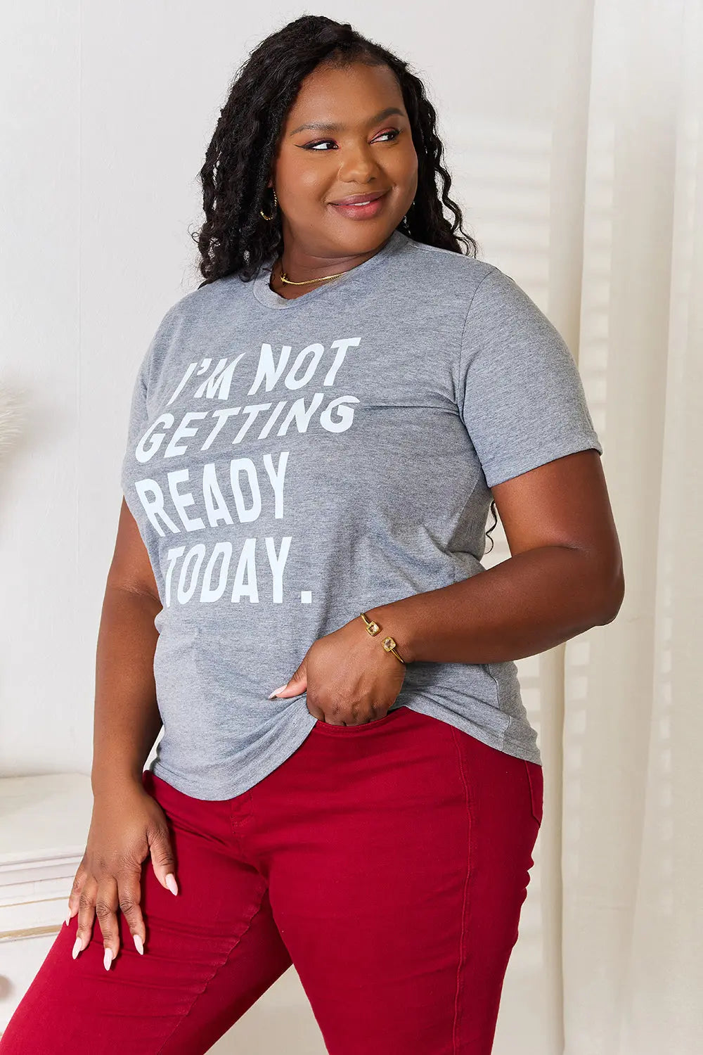 Simply Love "I'M NOT GETTING READY TODAY" Womens Graphic T Shirt